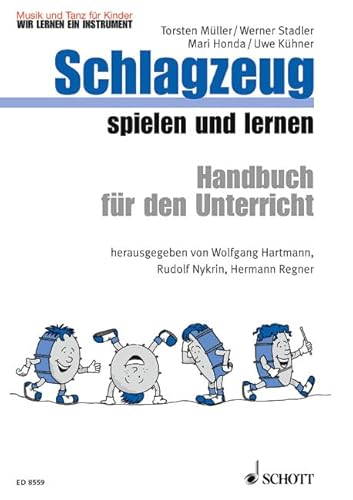 Schlagzeug spielen und lernen: Handbuch für den Unterricht. Lehrerband. (Musik und Tanz für Kinder - Wir lernen ein Instrument) von Schott Music Distribution