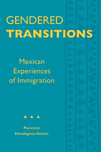 Gendered Transitions: Mexican Experiences of Immigration von University of California Press