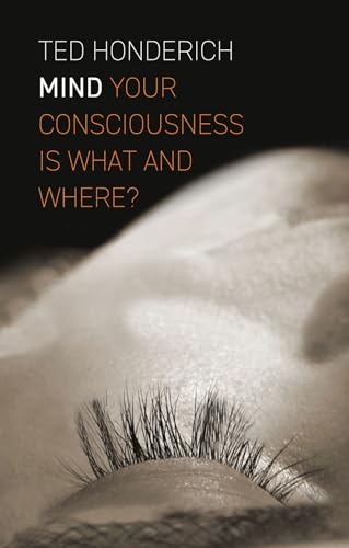 Mind: Your Consciousness is What and Where?