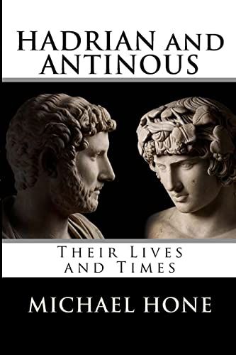 Hadrian and Antinous - Their lives and Times von Createspace Independent Publishing Platform