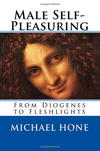 Male Self-Pleasuring: From Diogenes to Fleshlights