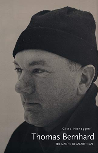 Thomas Bernhard: The Making of an Austrian von Yale University Press