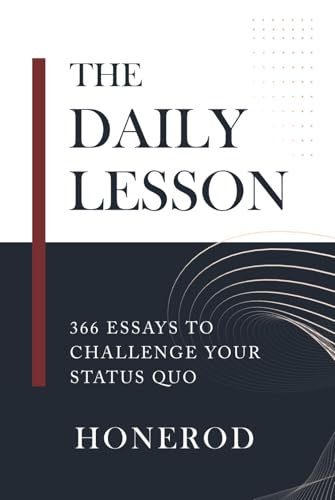 The Daily Lesson: 366 Essays to Challenge Your Status Quo von Honerod Publishing
