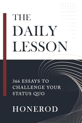 The Daily Lesson: 366 Essays to Challenge Your Status Quo von Honerod Publishing