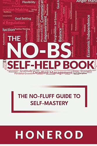 The NO-BS Self-Help Book: The No-Fluff Guide to Self-Mastery The NO-BS Self-Help Book: The No-Fluff Guide to Self-Mastery von Independently Published