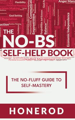 The NO-BS Self-Help Book: The No-Fluff Guide to Self-Mastery
