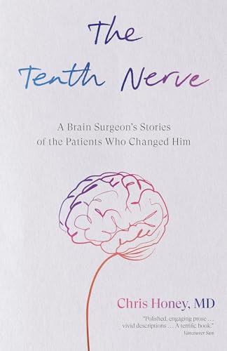 The Tenth Nerve: A Brain Surgeon's Stories of the Patients Who Changed Him