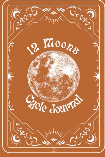 12 Moons Cycle Tracking Journal - Amber: Track, Reflect, and Flow with the Moon von Arc Woman