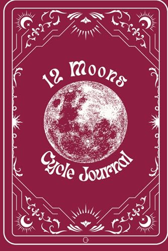 12 Moons Cycle Tracking Journal - Crimson: Track, Reflect, and Flow with the Moon von Arc Woman