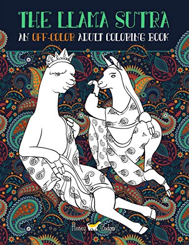 The Llama Sutra: An Off-Colour Adult Colouring Book von Createspace Independent Publishing Platform