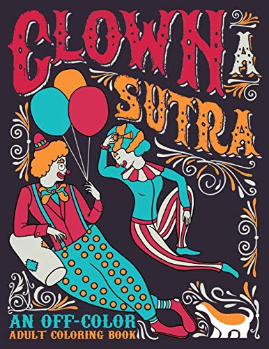 Clown A Sutra: An Off-Color Adult Coloring Book
