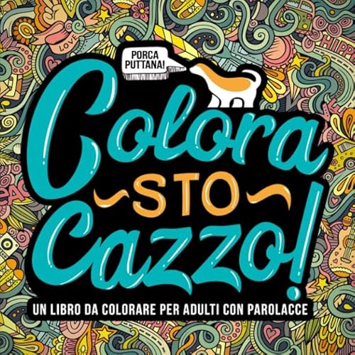 Colora sto cazzo: Un libro da colorare per adulti con parolacce von Honey Badger Coloring