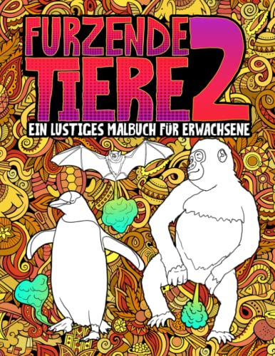 Furzende Tiere 2: Ein lustiges Malbuch für Erwachsene von Honey Badger Coloring