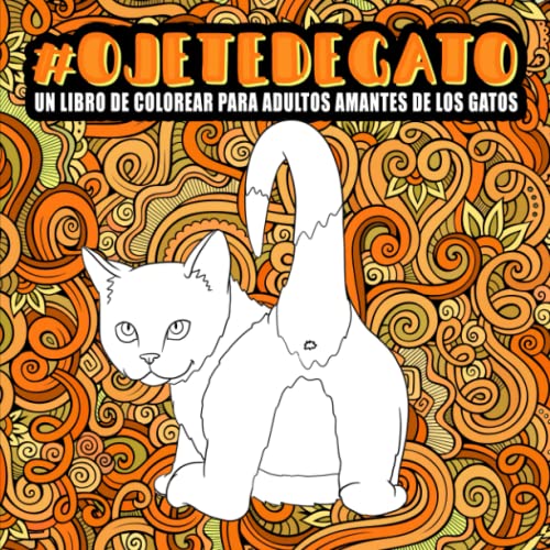 Ojete de gato : Un libro de colorear para adultos amantes de los gatos von Honey Badger Coloring