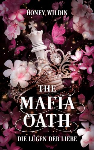 The Mafia Oath: Die Lügen der Liebe (The Mafia Oath Trilogie)