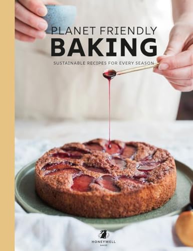 Planet Friendly Baking: Sustainable Recipes for Every Season von Meze Publishing