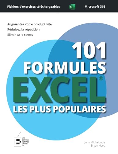101 formules Excel les plus populaires : édition premium en couleur: Formules avancées et méconnues. Guide illustré de 600 écrans et exercices von REYNALD GOULET