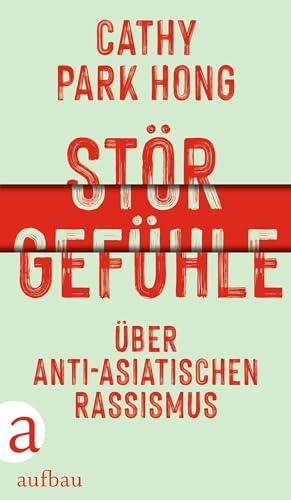 Störgefühle: Über anti-asiatischen Rassismus von Aufbau