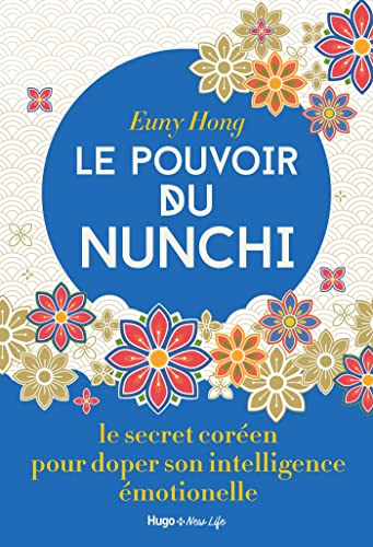 Le pouvoir du Nunchi: Le secret coréen pour doper son intelligence émotionnelle