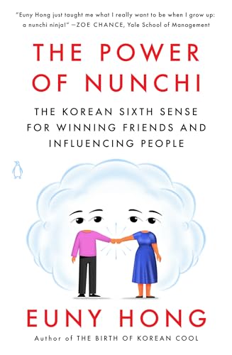 The Power of Nunchi: The Korean Sixth Sense for Winning Friends and Influencing People