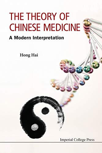 Theory Of Chinese Medicine, The: A Modern Interpretation von Imperial College Press
