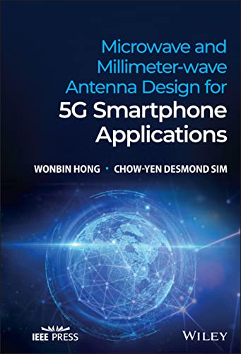 Microwave and Millimeter-wave Antenna Design for 5G Smartphone Applications von Wiley-IEEE Press