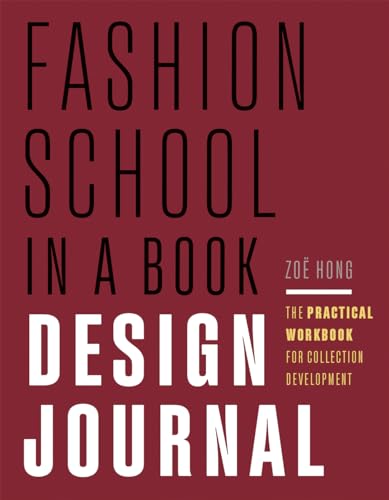 Fashion School in a Book Design Journal: The Practical Workbook for Collection Development von Rocky Nook