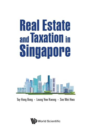 Real Estate And Taxation In Singapore von WSPC