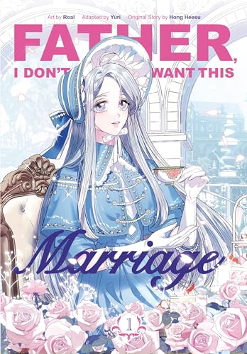 Father, I Don’t Want This Marriage, Vol. 1 (Father, I Don’t Want This Marriage, 1)