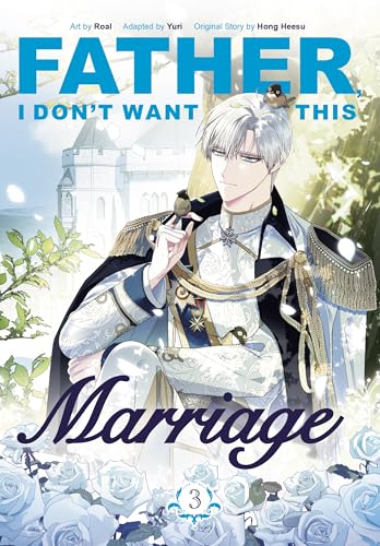 Father, I Don't Want This Marriage, Vol. 3 (Father, I Don’t Want This Marriage, 3) von Random House