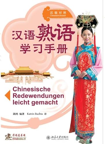 Chinesische Redewendungen leicht gemacht von Chinabooks E. Wolf