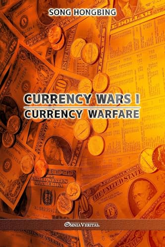 Currency Wars I: Currency Warfare
