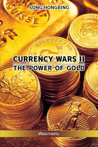 Currency Wars II: The Power of Gold