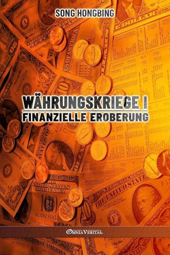 Währungskrieg I: Finanzielle Eroberung