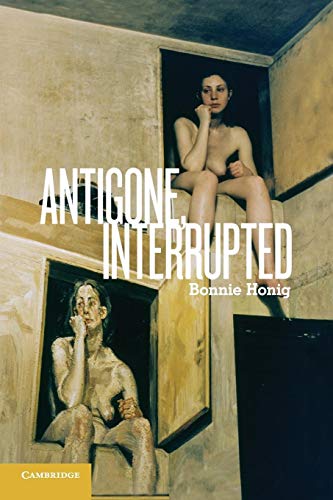 Antigone, Interrupted: C. B. Macpherson Prize, Canadian Political Science Association, 2014 von Cambridge University Press