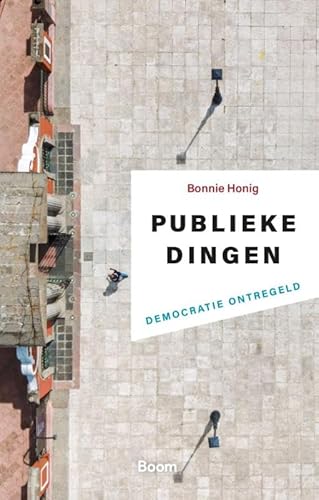 Publieke dingen: Democratie ontregeld von Boom