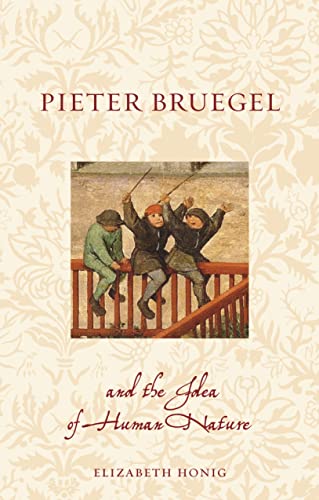 Pieter Bruegel and the Idea of Human Nature (Renaissance Lives)