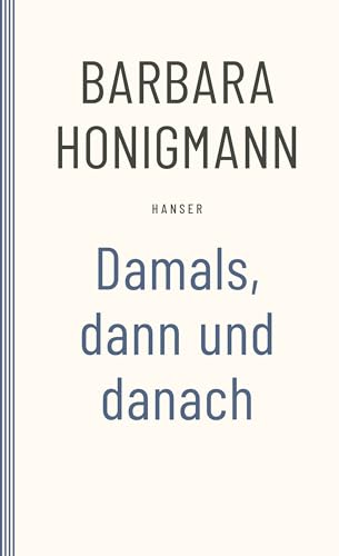 Damals, dann und danach von Carl Hanser Verlag GmbH & Co. KG