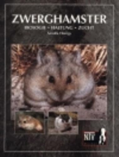 Zwerghamster: Biologie, Haltung, Zucht (Fachliteratur Kleinsäuger)