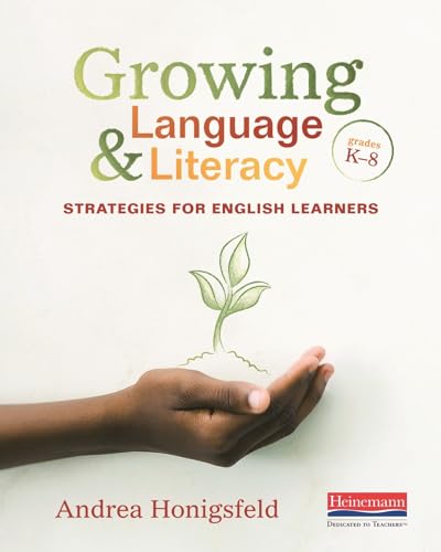 Growing Language & Literacy: Strategies for English Learners: Grades K-8