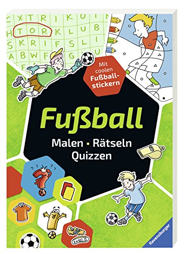 Fußball. Malen - Rätseln - Quizzen: Mit coolen Fußball-Stickern