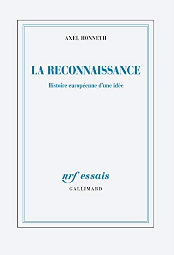 La reconnaissance: Histoire européenne d'une idée La reconnaissance: Histoire européenne d'une idée von GALLIMARD
