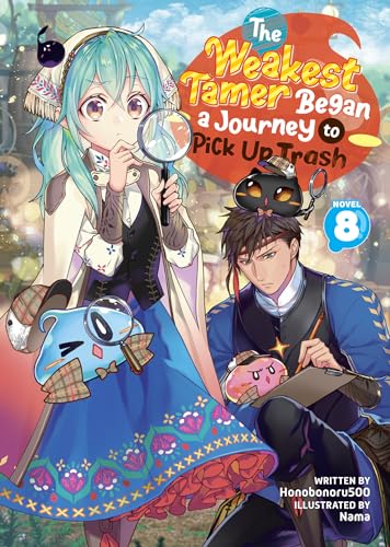 The Weakest Tamer Began a Journey to Pick Up Trash (Light Novel) Vol. 8 von Seven Seas
