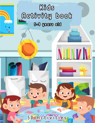 Kids Activity Book | 5-9 years old | 50 activities: activity book for kids ages 5-9 | a fun kid workbook game | Problem-Solving and puzzles | kids ... (Kids Activity books series by Allan Honor)