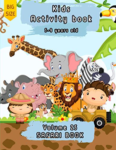 Kids Activity Book | 5-9 years old | Safari book | volume 25: activity book for kids | a fun kid workbook game | Problem-Solving and puzzles | kids ... ! (Kids Activity books series by Allan Honor)