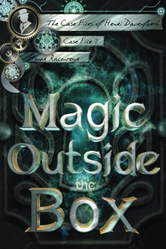 Magic Outside the Box (The Case Files of Henri Davenforth, Band 3) von Independently Published
