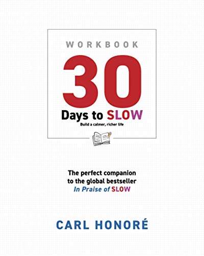 30 Days To Slow: Build a Calmer, Richer Life