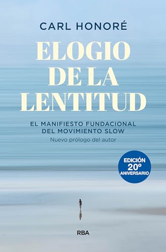 Elogio de la lentitud (Edición 20º aniversario): El manifiesto fundacional del movimiento slow (Crecimiento Personal)