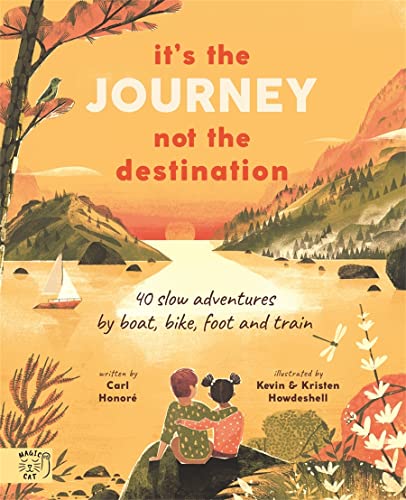 It's the Journey not the Destination: 40 slow adventures by boat, bike, foot and train von Magic Cat