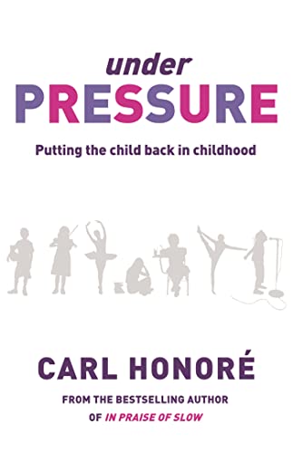 Under Pressure: Putting the child back in childhood